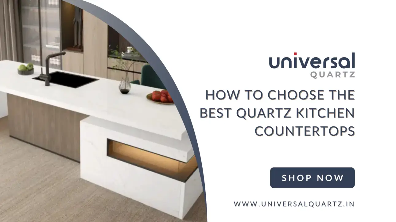 How to Choose the Best Quartz Kitchen Countertops