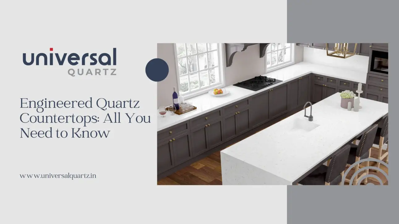 Engineered Quartz Countertops: All You Need to Know