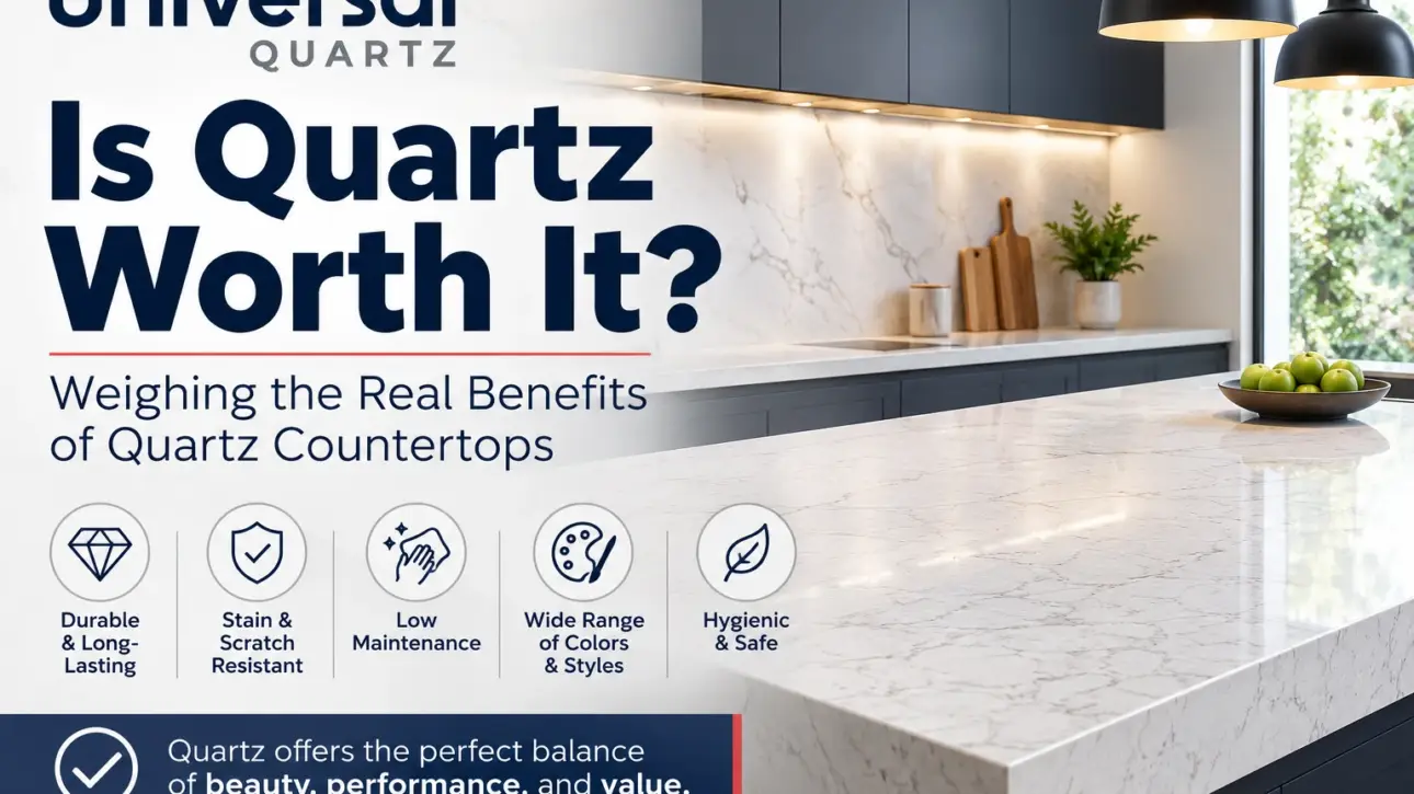 Is Quartz Worth It? Weighing the Real Benefits of Quartz Countertops