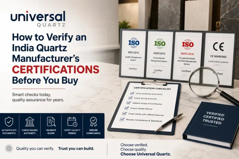How to Verify an India Quartz Manufacturer's Certifications Before You Buy